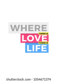 Where There Love There Life Typography Stock Vector (Royalty Free