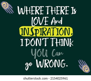 Where there is love. texted quote for banner, card, t-shirt, poster.