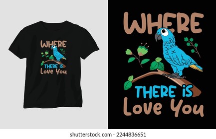 where there is love you T-shirt Template