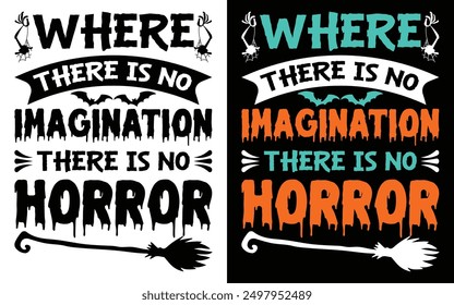 Where there is no imagination, there is no horror typography T-shirt Design, Halloween typography T-shirt,
Happy Halloween t-shirt design template