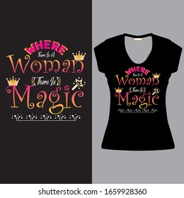 "Where There Is A Woman There Is Magic' Art,International women's day t shirt Vector,fashion 