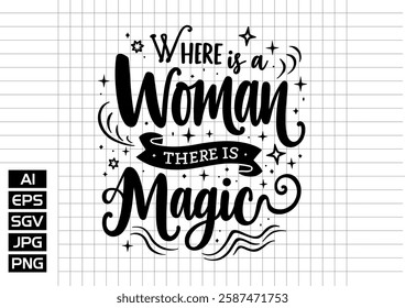 Where there is a woman there is magic vector design