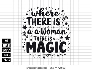 Where there is a woman there is magic vector design