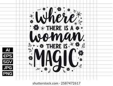 Where there is a woman there is magic vector design