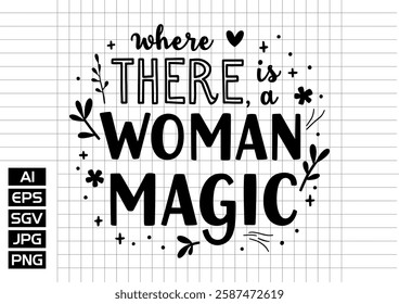 Where there is a woman there is magic vector design