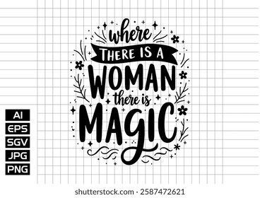 Where there is a woman there is magic vector design