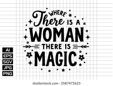 Where there is a woman there is magic vector design