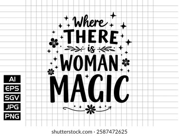 Where there is a woman there is magic vector design