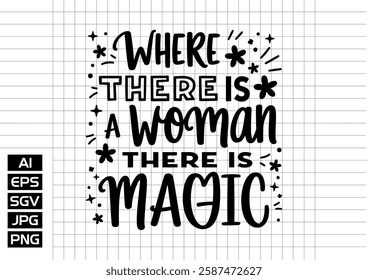 Where there is a woman there is magic vector design