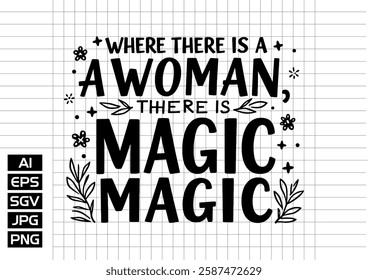 Where there is a woman there is magic vector design