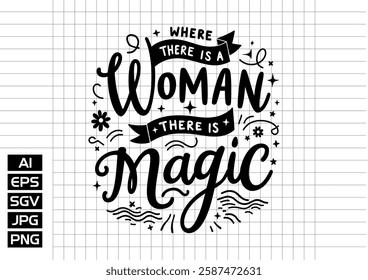 Where there is a woman there is magic vector design