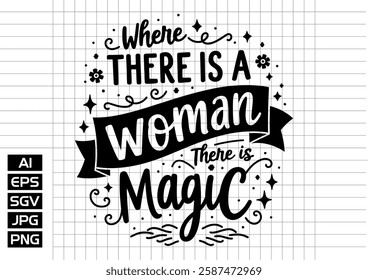 Where there is a woman there is magic vector design