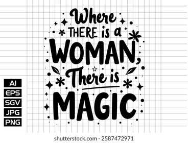 Where there is a woman there is magic vector design