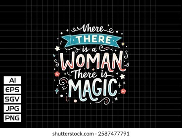 Where there is a woman there is magic vector design