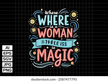 Where there is a woman there is magic vector design