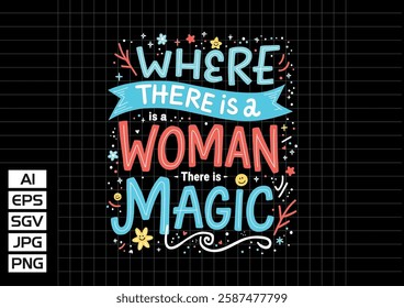 Where there is a woman there is magic vector design