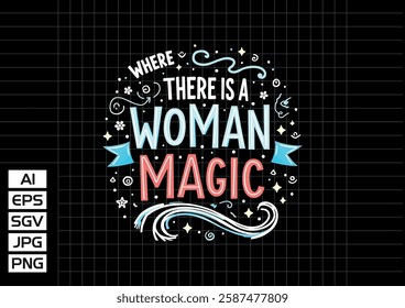 Where there is a woman there is magic vector design