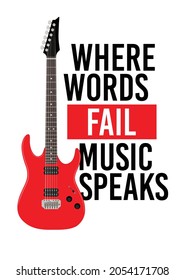 WHERE WORDS FAIL, MUSIC SPEAKS. Music as a universal language concept. Positive and encouragement quotes
For cards, posters, prints, wall arts or apparel print. Editable vector illustration EPS 10.