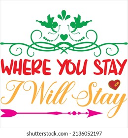 where you stay i will stay t-shirt design ,vector file.