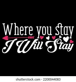 Where You Stay I Will Stay - T-Shirt Design 