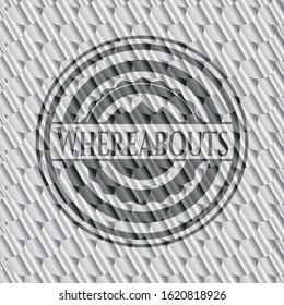 Whereabouts silver badge. Scales pattern. Vector Illustration. Detailed.