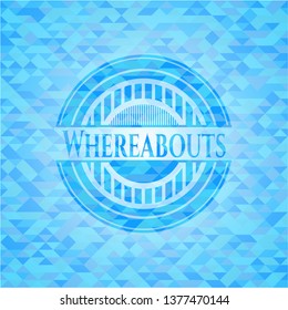 Whereabouts sky blue emblem with mosaic background
