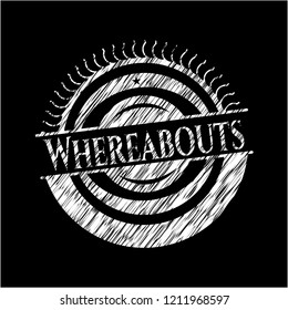 Whereabouts written on a blackboard
