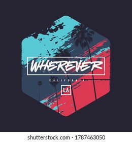 Wherever colorful vector t-shirt design, poster, print.