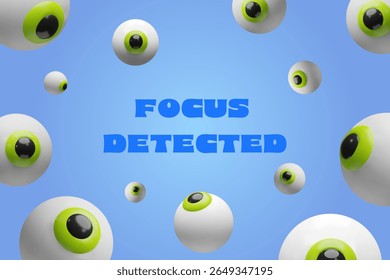 Whimsical 3D illustration of floating eyeballs with green irises surrounding a bold FOCUS DETECTED message. Ideal for posters, tech-related content, mental health campaigns, or quirky branding.