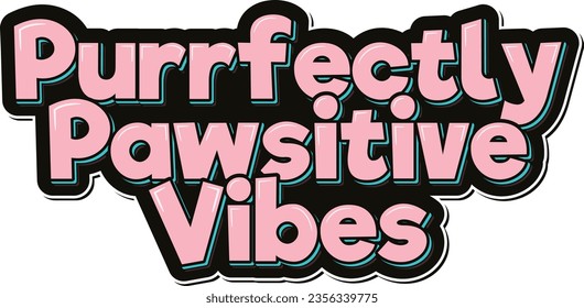 A whimsical cat-themed lettering vector design radiating positivity and joy.