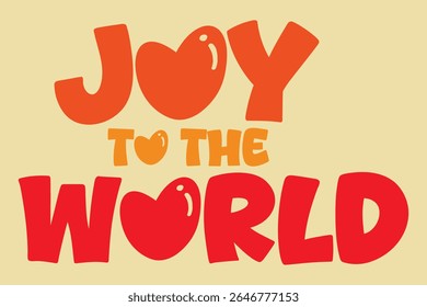 Whimsical vector illustration of the phrase "Joy to the World" with heart symbols on a light yellow background.