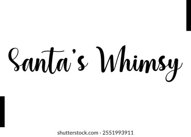 Santa’s Whimsy Christmas quotes cursive text typography 