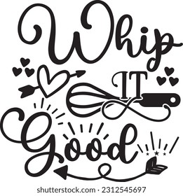 whip it good svg, Kitchen SVG Design, Kitchen quotes design svg