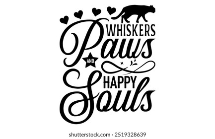 Whiskers Paws e Happy Souls-cat t shirts design, Caligrafia t shirt design, Mão desenhado frase de lettering, Silhueta, Isolado no fundo branco, Arquivos para corte Cricut e EPS 10
