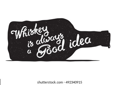 Whiskey bottle handwritten lettering - Whiskey is always a good idea on the white background. Vector illustration