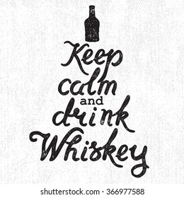 Whiskey bottle and handwritten lettering Keep Calm and Drink Whiskey on the canvas background. Vector illustration