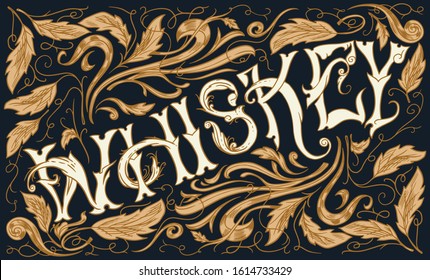 Whiskey lettering on decorative background. Monochrome Vector illustration for old retro labels, t-shirts, posters and banners. Hand drawn vintage sketch outline elements.