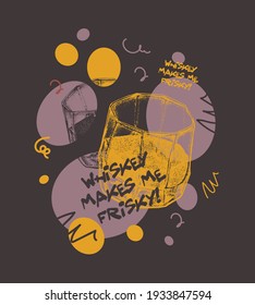 Whiskey Makes Me Frisky. Suitable for t-shirt, poster, etc., vector illustration