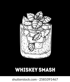 Whiskey smash cocktail illustration. Hand drawn sketch. Vector illustration. Isolated object.