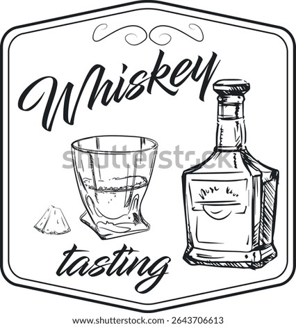 Whiskey tasting, pub poster, restaurant sign, alcohol menu, whiskey bottle, glass. Hand drawn vector illustration in retro style, sketch line art, strong alcohol, party, drinking