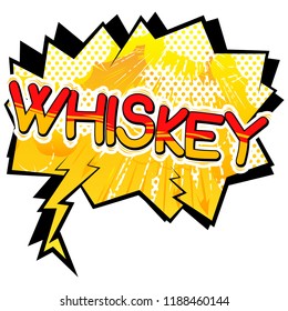 Whiskey - Vector illustrated comic book style phrase.
