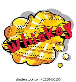 Whiskey - Vector illustrated comic book style phrase.