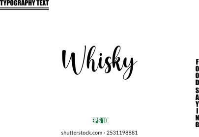 Whisky Food Quote Of Modern Cursive Typography Text 