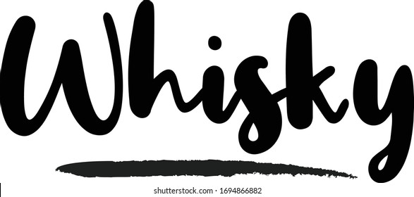 Whisky - inspirational quote, typography art with brush texture. Black vector phase isolated on white 
background. Lettering for posters, cards design, T-Shirts.