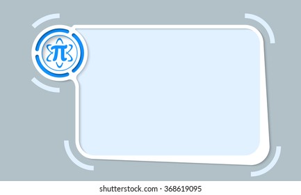 White abstract frame for your text and pi icon