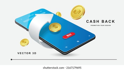 White arrows circle the smartphone and gold coins. For the media to advertise online shopping in the concept of CASH BACK, the more you buy the more you get cash back,vector 3d isolated for business