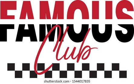 White  background. Red and Black."Famous Club" slogan, t shirt graphics, tee print design. Perfect for posters, mugs, cards and more!