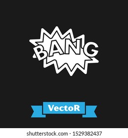 White Bang boom, gun Comic text speech bubble balloon icon isolated on black background.  Vector Illustration