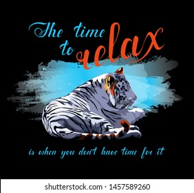 white bengal tiger on blue watercolor splash. relax time quote. handwritten calligraphic text. vector poster. inspiring quote for T-shirt, banner, invitation, postcard, flyer, banner, social network