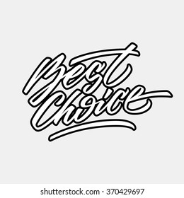 White best choice handmade lettering, graffiti style italic calligraphy with outlines for logo, design concepts, banners, labels, prints, posters, web, presentation, stickers. Vector illustration.